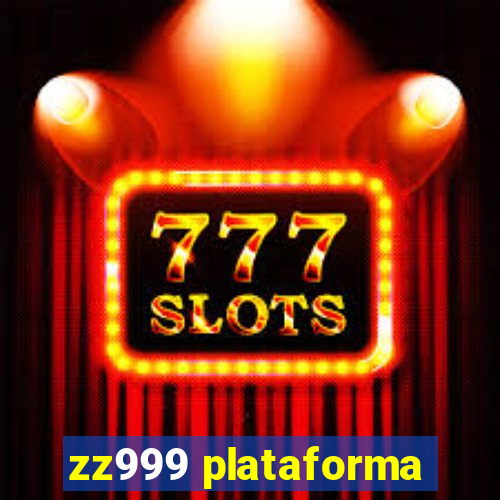 zz999 plataforma